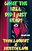 What The Hell Did I Just Read? by Troy Lambert
