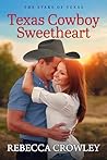 Texas Cowboy Sweetheart by Rebecca Crowley