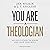 You Are a Theologian: An Invitation to Know and Love God Well