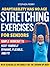 Adaptability Has No Age: Stretching Exercises For Seniors : Keep yourself dynamic, flexible, and fit with schedules intended for the grown-up body