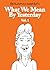 What We Mean by Yesterday by Benjamin Marra