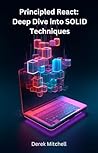 Principled React: A Deep Dive into SOLID Techniques