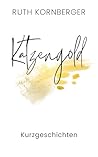 Katzengold: Kurzgeschichten (German Edition)