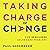 Taking Charge of Change: How Rebuilders Solve Hard Problems
