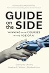 Guide on the Side: Winning with Courses in the Age of AI Guide on the Side: Winning with Courses in the Age of AI