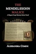 The Mendelssohn Malice, A Megan Crespi Mystery Series Novel