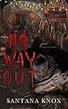 No Way Out by Santana Knox