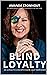 BLIND LOYALTY: 101 LOYALTY CONCEPTS RADICALLY SIMPLIFIED