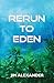 Rerun to Eden