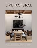 Live Natural: A Relaxed Approach to Creating Healthy Homes