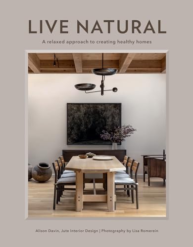 Live Natural: A Relaxed Approach to Creating Healthy Homes (Hardcover)