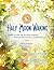 Half Moon Waking: Rising, Falling, and Walking Through Marriage, Motherhood, and Miscarriage