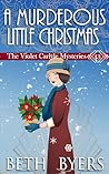 A Murderous Little Christmas : A Violet Carlyle Cozy Historical Mystery (The Violet Carlyle Mysteries Book 43)
