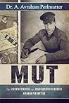 Mut: Die Lebensgeschichte des Holocaustüberlebenden Avraham Perlmutter (German Edition)
