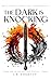 The Dark is Knocking by L. B. Knighton