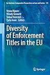 Diversity of Enforcement Titles in the EU (Ius Gentium: Comparative Perspectives on Law and Justice, 111)