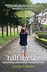 Half My Sky: Autism, Marriage, and the Messiness That is Building a Family.