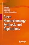 Green Nanotechnology: Synthesis and Applications