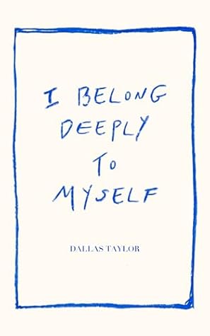 I Belong Deeply to Myself
