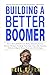 Building a Better Boomer: H...