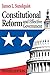 Constitutional Reform and Effective Government