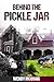 Behind the Pickle Jar by Wendy McQuaig