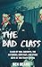 The Bad Class: Class of 198...