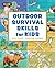 Outdoor Skills for Kids: Th...