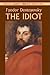 The Idiot[IDIOT][Paperback] by FyodorDostoyevsky