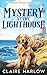 Mystery at the Lighthouse: A Sparrow Haven Cozy Mystery (Sparrow Haven Cozy Mysteries)