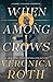 When Among Crows (Curse Bearer, #1)