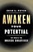Awaken Your Potential: 10 Ways to Unlock Greatness