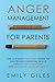 Anger Management for Parents by Emily Giles