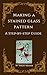 Making a Stained Glass Pattern: A Step-by-step Guide