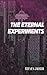 The Eternal Experiments