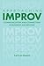 Approaching Improv: Communication and Connection in Business and Beyond