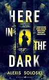 Here in the Dark