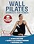 Wall Pilates Workouts for W...