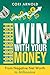Win with Your Money: From Negative Net Worth to Millionaire