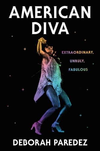 American Diva: Extraordinary, Unruly, Fabulous (Hardcover)