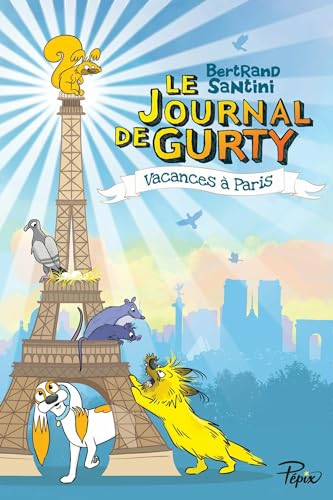Vacances à Paris (Le Journal de Gurty #12)
