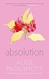 Absolution by Alice McDermott