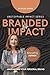 Branded for Impact: Unleash...