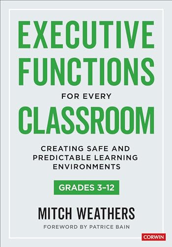Executive Functions for Every Classroom, Grades 3-12: Creating Safe and Predictable Learning Environments (Paperback)