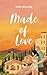 Made of Love by Tara Willow