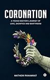 Coronation: A Young Doctor's Journey of Love, Sacrifice and Martyrdom Coronation: A Young Doctor's Journey of Love, Sacrifice and Martyrdom