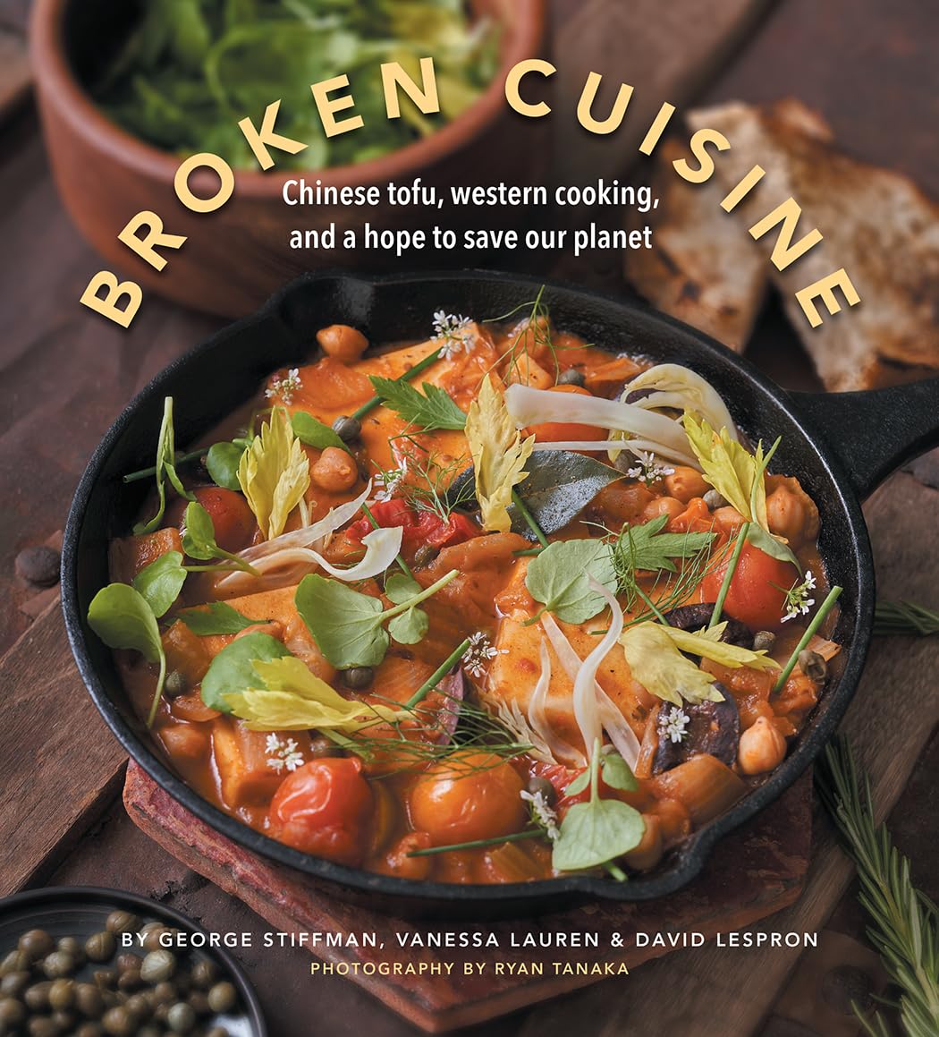 Broken Cuisine: Chinese tofu, Western cooking, and a hope to save our planet (Kindle Edition)