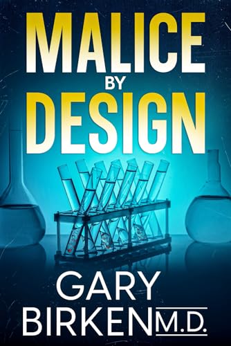 Malice By Design: An Authentic Medical Thriller (Madison Shaw and Jack Wyatt Medical Mysteries)