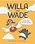 Willa and Wade and the Way-Up-There by Judith Henderson