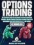 Options Trading: The Ultimate Guide for Beginners to Master Options Trading: Unlock Proven Strategies to Boost Profits & Safeguard Your Investments as a 1% Top Trader